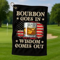 Bourbon Goes In Wisdom Comes Out Funny Drinking Golf Towel