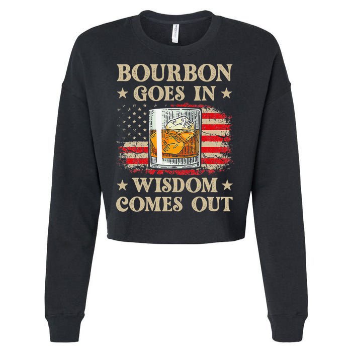 Bourbon Goes In Wisdom Comes Out Funny Drinking Cropped Pullover Crew
