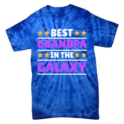 Best Grandpa In The Galaxy Gift Tie-Dye T-Shirt