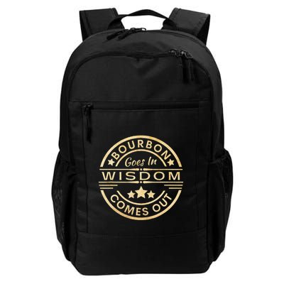 Bourbon Goes In Wisdom Comes Out Funny Drinking Daily Commute Backpack