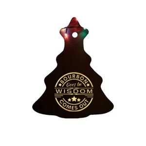 Bourbon Goes In Wisdom Comes Out Funny Drinking Ceramic Tree Ornament