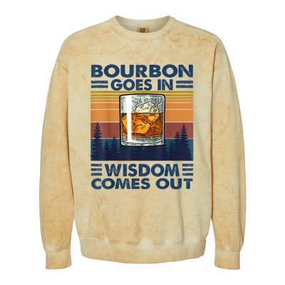 Bourbon Goes In Wisdom Comes Out Bourbon Drinking Lover Gift Colorblast Crewneck Sweatshirt