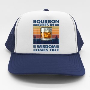 Bourbon Goes In Wisdom Comes Out Bourbon Drinking Lover Gift Trucker Hat