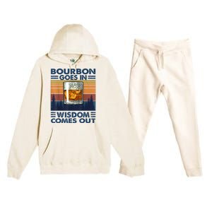 Bourbon Goes In Wisdom Comes Out Bourbon Drinking Lover Gift Premium Hooded Sweatsuit Set