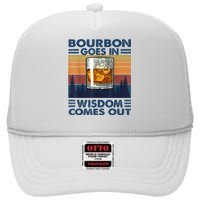 Bourbon Goes In Wisdom Comes Out Bourbon Drinking Lover Gift High Crown Mesh Back Trucker Hat