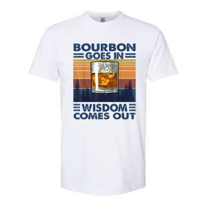 Bourbon Goes In Wisdom Comes Out Bourbon Drinking Lover Gift Softstyle CVC T-Shirt