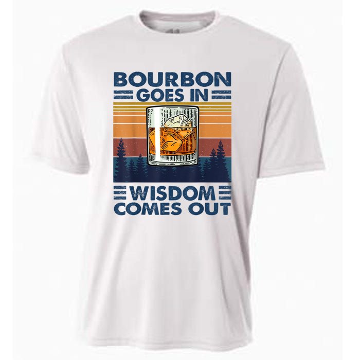 Bourbon Goes In Wisdom Comes Out Bourbon Drinking Lover Gift Cooling Performance Crew T-Shirt