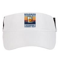 Bourbon Goes In Wisdom Comes Out Bourbon Drinking Lover Gift Adult Drive Performance Visor