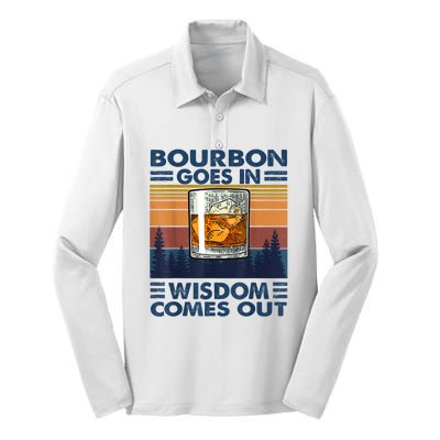 Bourbon Goes In Wisdom Comes Out Bourbon Drinking Lover Gift Silk Touch Performance Long Sleeve Polo