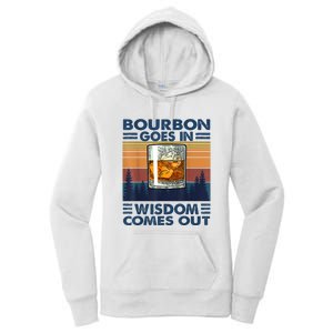 Bourbon Goes In Wisdom Comes Out Bourbon Drinking Lover Gift Women's Pullover Hoodie