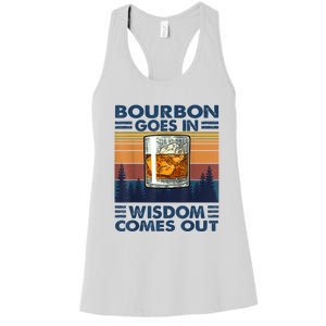 Bourbon Goes In Wisdom Comes Out Bourbon Drinking Lover Gift Women's Racerback Tank