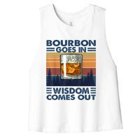 Bourbon Goes In Wisdom Comes Out Bourbon Drinking Lover Gift Women's Racerback Cropped Tank