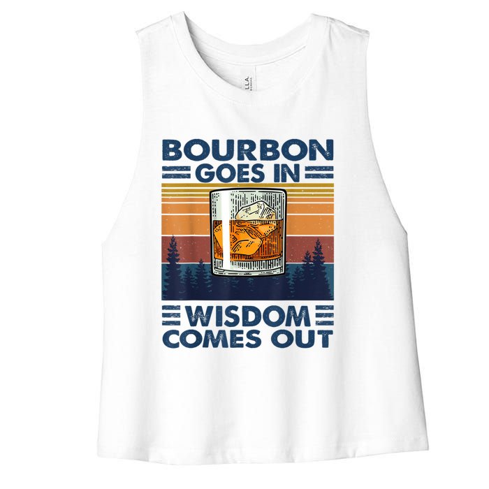 Bourbon Goes In Wisdom Comes Out Bourbon Drinking Lover Gift Women's Racerback Cropped Tank