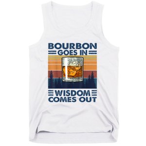 Bourbon Goes In Wisdom Comes Out Bourbon Drinking Lover Gift Tank Top