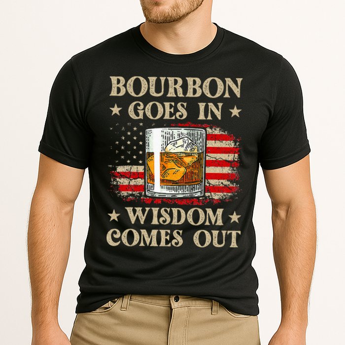 Bourbon Goes In Wisdom Comes Out Funny Drinking Performance Shirt