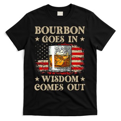 Bourbon Goes In Wisdom Comes Out Funny Drinking T-Shirt