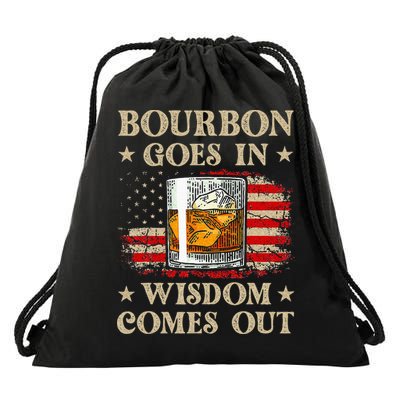 Bourbon Goes In Wisdom Comes Out Funny Drinking Drawstring Bag