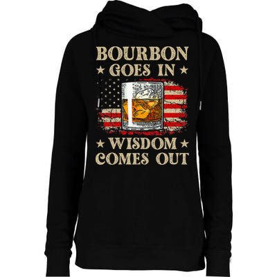 Bourbon Goes In Wisdom Comes Out Funny Drinking Womens Funnel Neck Pullover Hood