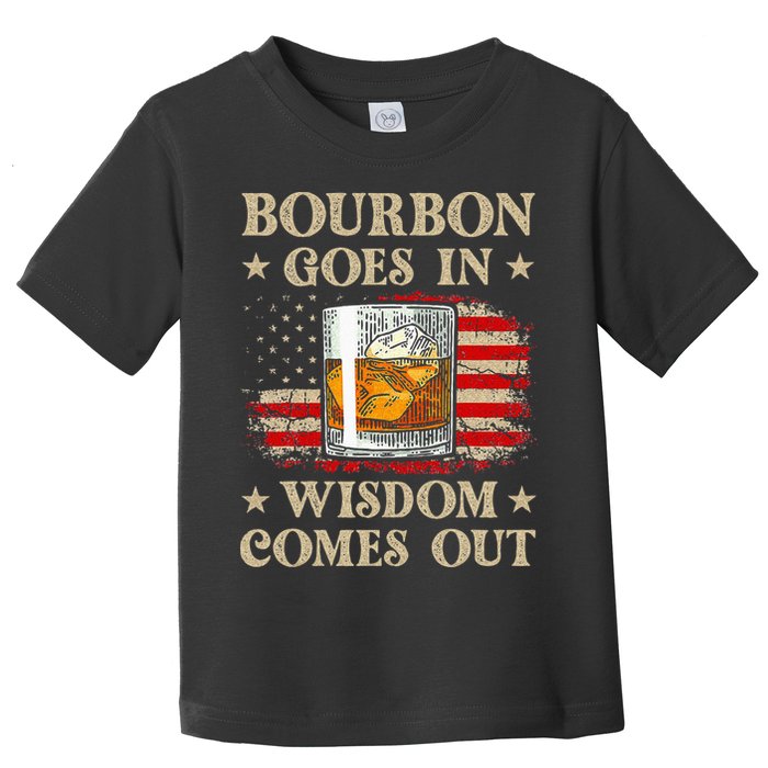 Bourbon Goes In Wisdom Comes Out Funny Drinking Toddler T-Shirt