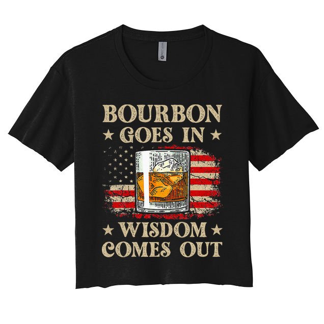 Bourbon Goes In Wisdom Comes Out Funny Drinking Crop Top
