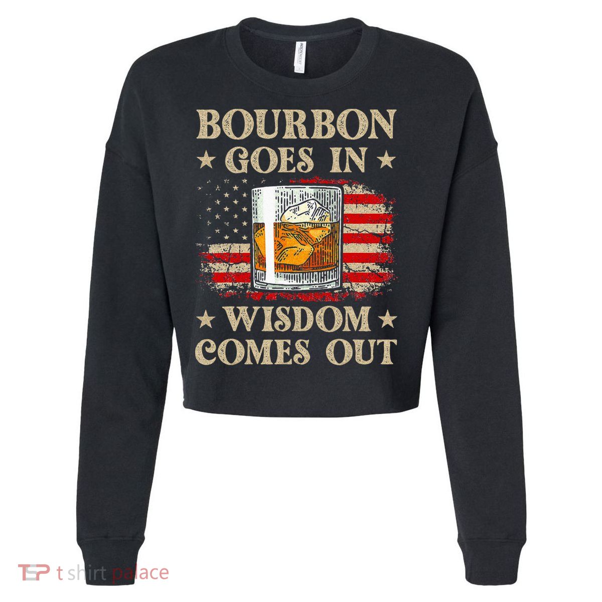Bourbon Goes In Wisdom Comes Out Funny Drinking Cropped Pullover Crew