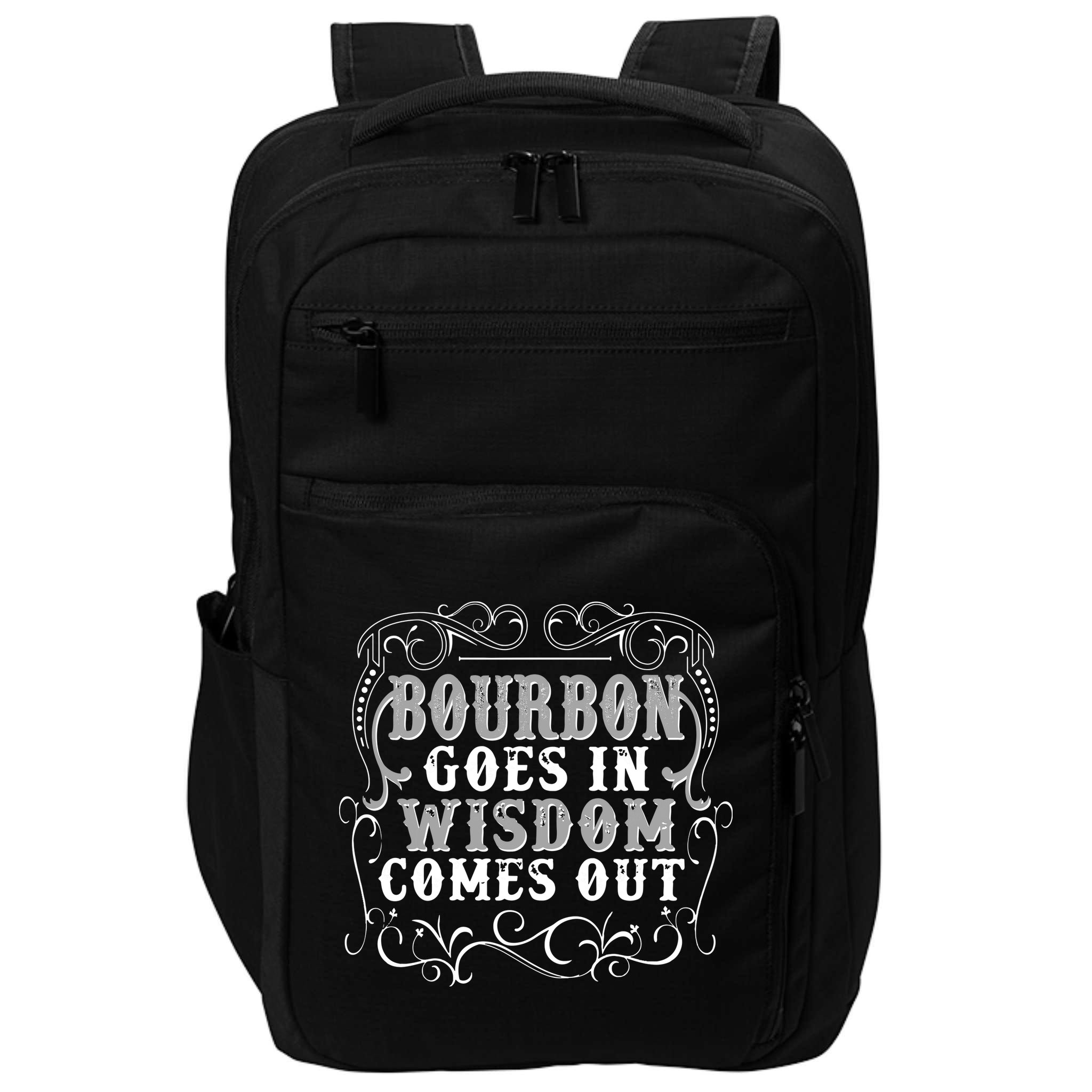 Bourbon Goes In Wisdom Comes Out Impact Tech Backpack