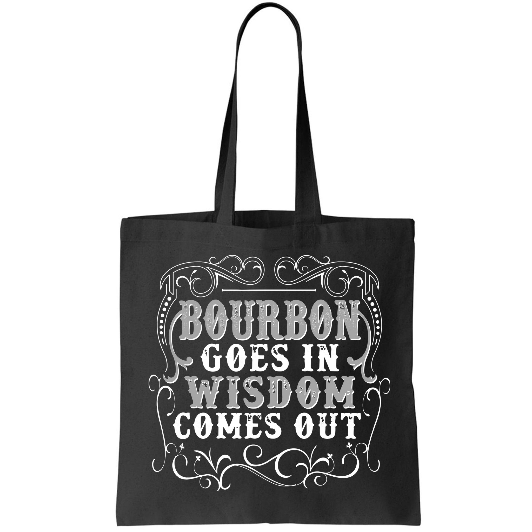 Bourbon Goes In Wisdom Comes Out Bag