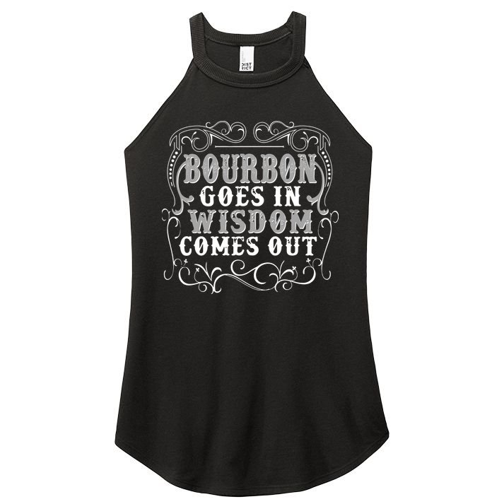 Bourbon Goes In Wisdom Comes Out Women's Perfect Tri Rocker Tank