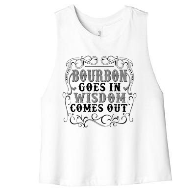 Bourbon Goes In Wisdom Comes Out Women's Racerback Cropped Tank