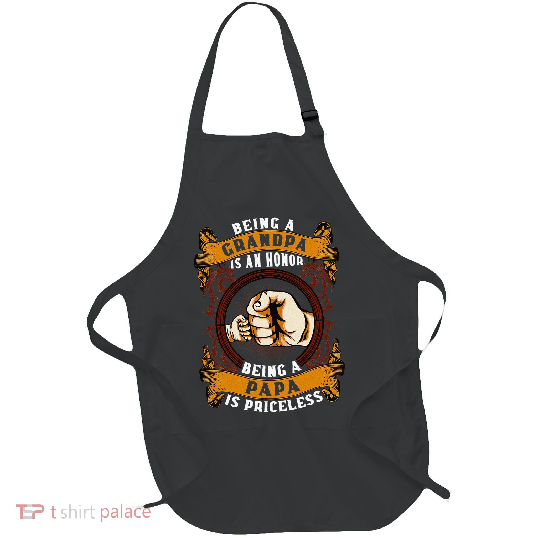 Being Grandpa Is An Honor Being Papa Is PRICELESS Father Day Apron