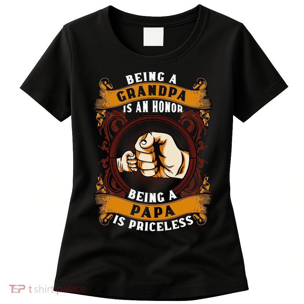 Being Grandpa Is An Honor Being Papa Is PRICELESS Father Day Womens T-Shirt