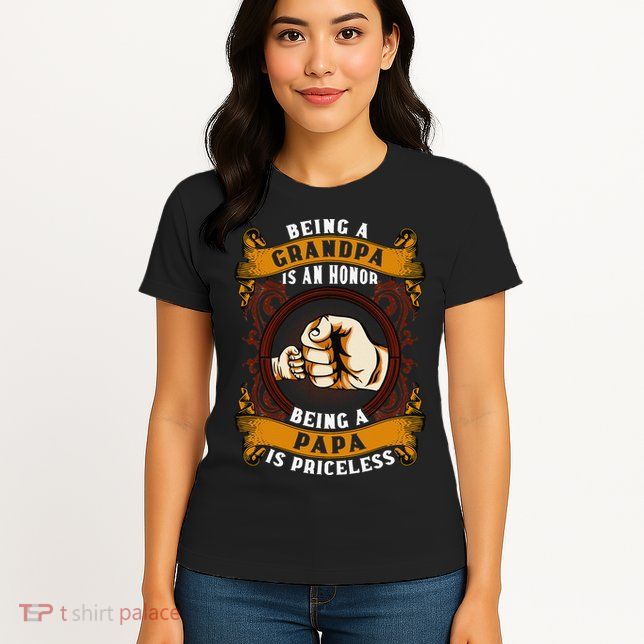 Being Grandpa Is An Honor Being Papa Is PRICELESS Father Day Womens T-Shirt