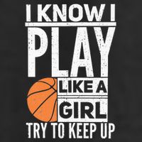Basketball Girl I Know I Play Like A Girl Try To Keep Up Golf Towel