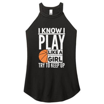 Basketball Girl I Know I Play Like A Girl Try To Keep Up Women's Perfect Tri Rocker Tank