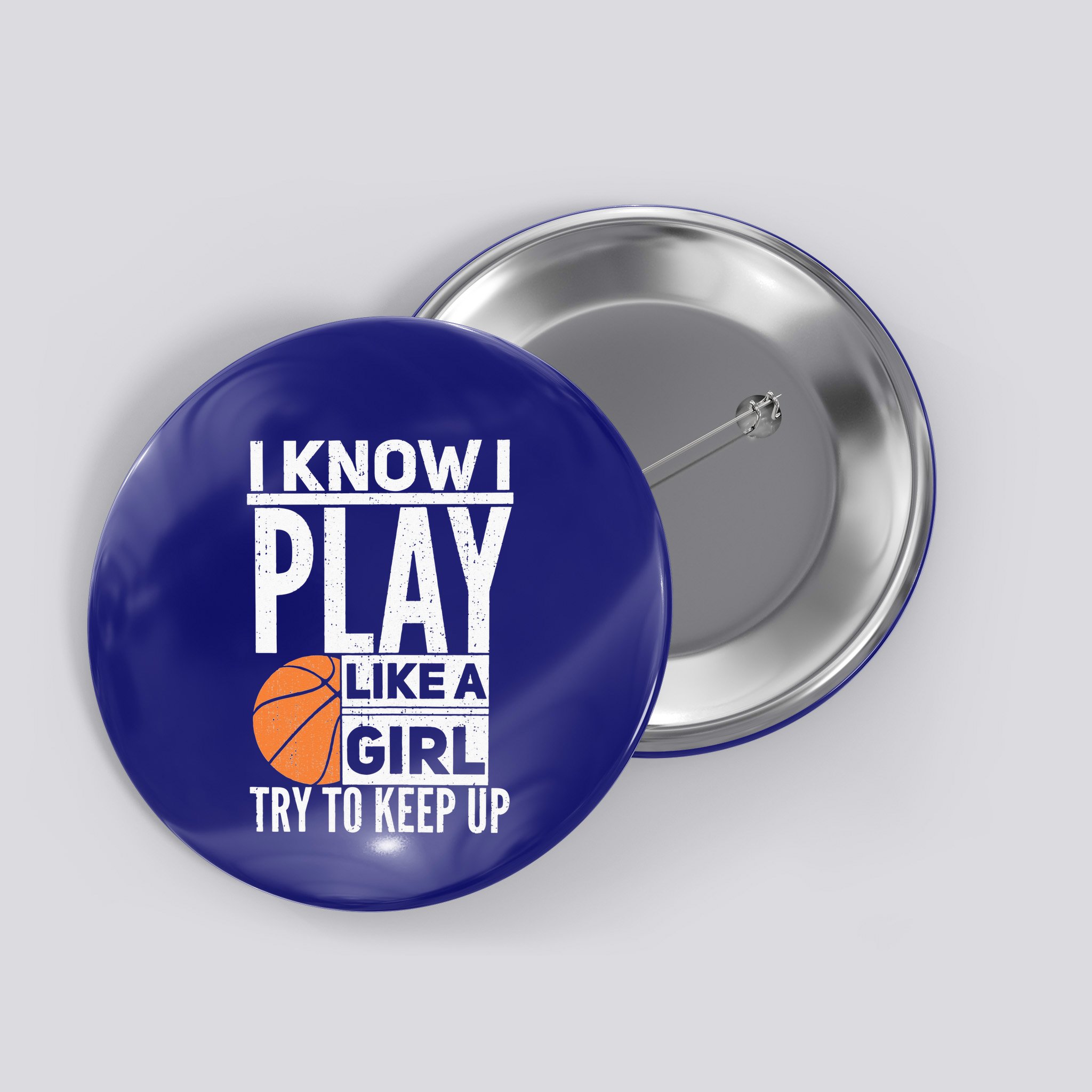 Basketball Girl I Know I Play Like A Girl Try To Keep Up Button