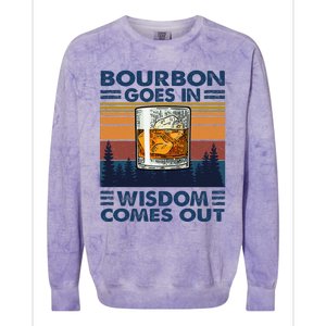 Bourbon Goes In Wisdom Comes Out Bourbon Drinking Lover Gift Colorblast Crewneck Sweatshirt