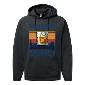 Bourbon Goes In Wisdom Comes Out Bourbon Drinking Lover Gift Performance Fleece Hoodie