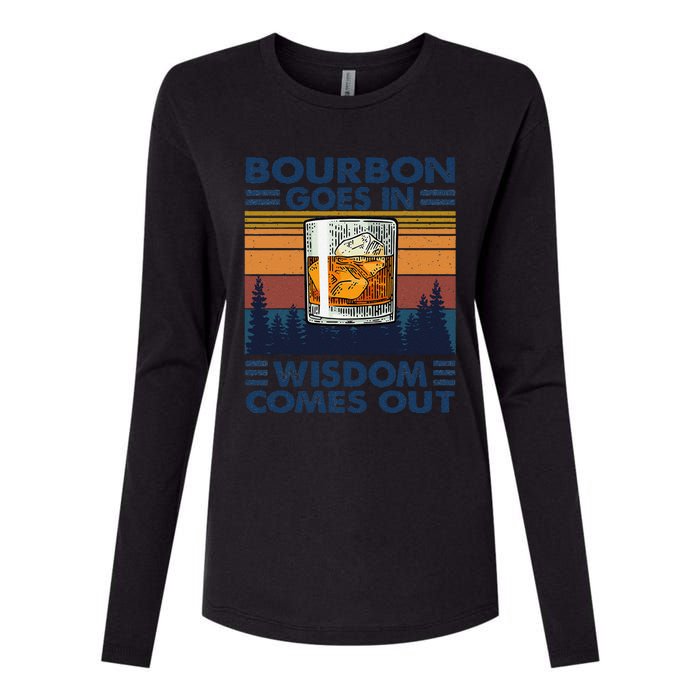 Bourbon Goes In Wisdom Comes Out Bourbon Drinking Lover Gift Womens Cotton Relaxed Long Sleeve T-Shirt