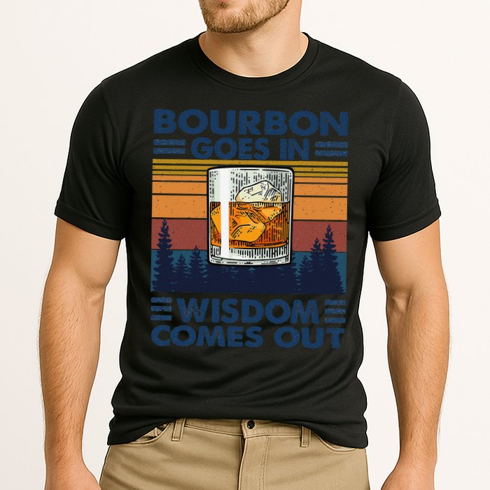 Bourbon Goes In Wisdom Comes Out Bourbon Drinking Lover Gift Performance Shirt