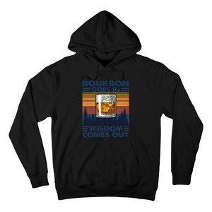 Bourbon Goes In Wisdom Comes Out Bourbon Drinking Lover Gift Hoodie