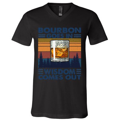 Bourbon Goes In Wisdom Comes Out Bourbon Drinking Lover Gift V-Neck T-Shirt