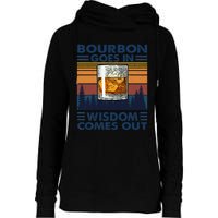 Bourbon Goes In Wisdom Comes Out Bourbon Drinking Lover Gift Womens Funnel Neck Pullover Hood