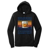 Bourbon Goes In Wisdom Comes Out Bourbon Drinking Lover Gift Women's Pullover Hoodie