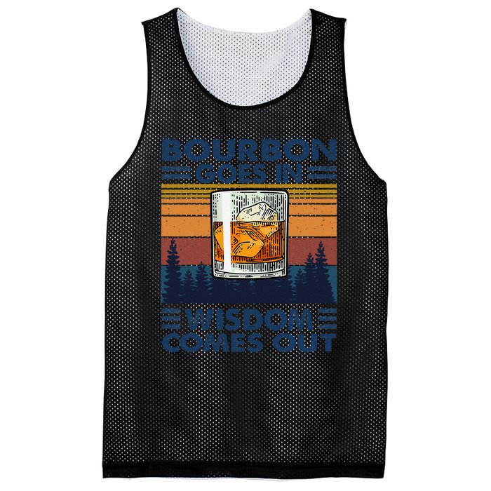 Bourbon Goes In Wisdom Comes Out Bourbon Drinking Lover Gift Mesh Reversible Basketball Jersey Tank