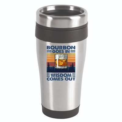 Bourbon Goes In Wisdom Comes Out Bourbon Drinking Lover Gift 16oz Travel Tumbler