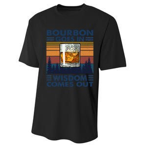 Bourbon Goes In Wisdom Comes Out Bourbon Drinking Lover Gift Performance Sprint T-Shirt