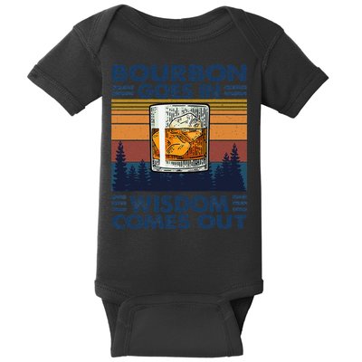 Bourbon Goes In Wisdom Comes Out Bourbon Drinking Lover Gift Baby Bodysuit