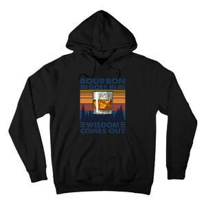 Bourbon Goes In Wisdom Comes Out Bourbon Drinking Lover Gift Tall Hoodie