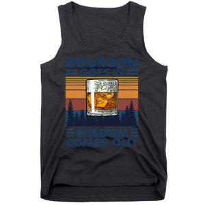 Bourbon Goes In Wisdom Comes Out Bourbon Drinking Lover Gift Tank Top