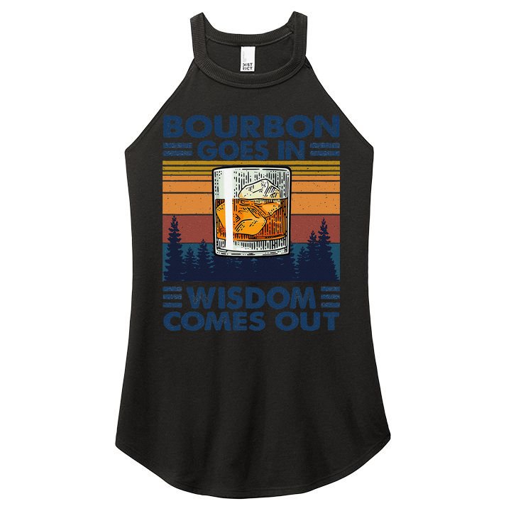 Bourbon Goes In Wisdom Comes Out Bourbon Drinking Lover Gift Women's Perfect Tri Rocker Tank